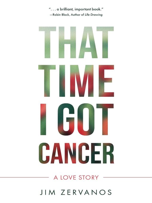 Title details for That Time I Got Cancer by Jim Zervanos - Available